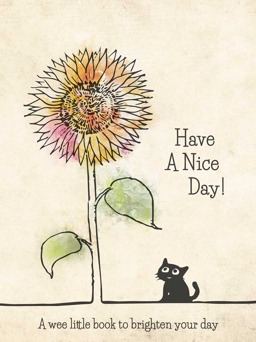 "Have A Nice Day!" | A wee little book to brighten your day